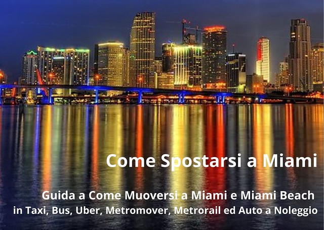 Come Spostarsi a Miami: Guida a Come Muoversi a Miami e Miami Beach
in Taxi, Bus, Uber, Metromover, Metrorail ed Auto a Noleggio