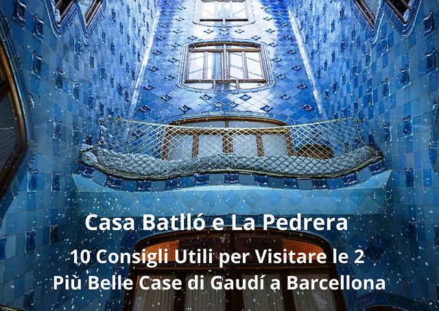 Casa Batlló e La Pedrera: 10 Consigli Utili per Visitare le 2 Più Belle Case di Gaudí a Barcellona