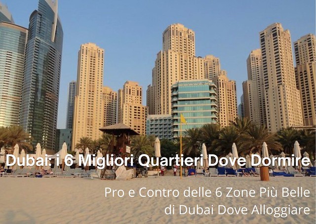 Dubai: i 6 Migliori Quartieri Dove Dormire. Pro e Contro delle 6 Zone Più Belle di Dubai Dove Alloggiare