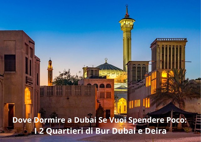 Dove Dormire a Dubai Se Vuoi Spendere Poco: i 2 Quartieri di Bur Dubai e Deira