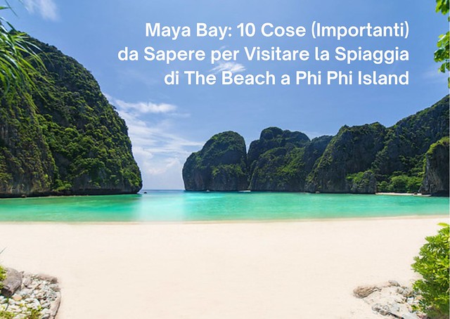 Maya Bay: 10 Cose (Importanti) da Sapere per Visitare la Spiaggia di The Beach a Phi Phi Island
