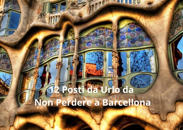 12 Posti da Urlo da Non Perdere a Barcellona