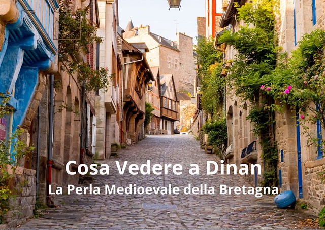 Cosa Vedere a Dinan: la Perla Medioevale della Bretagna Cosa Vedere a Dinan: la Perla Medioevale della Bretagna
