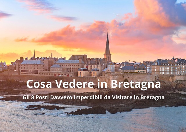 Cosa Vedere in Bretagna: Gli 8 Posti Davvero Imperdibili da Visitare in Bretagna Cosa Vedere in Bretagna: Gli 8 Posti Davvero Imperdibili da Visitare in Bretagna
