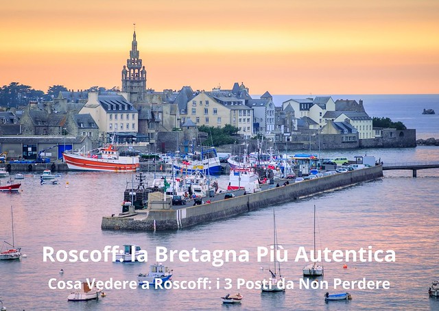 Visitare Roscoff: Cosa Vedere a Roscoff in Bretagna Visitare Roscoff: Cosa Vedere a Roscoff in Bretagna