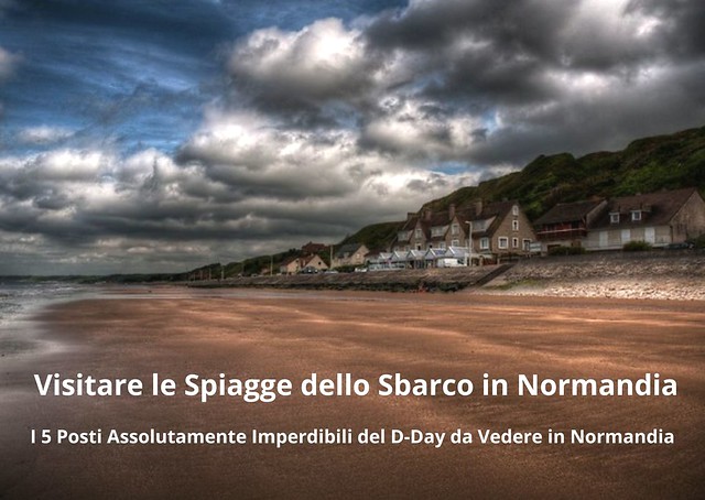 Visitare le Spiagge dello Sbarco in Normandia: i 5 Posti Imperdibili del D-Day da Vedere in Normandia Visitare le Spiagge dello Sbarco in Normandia: i 5 Posti Imperdibili del D-Day da Vedere in Normandia