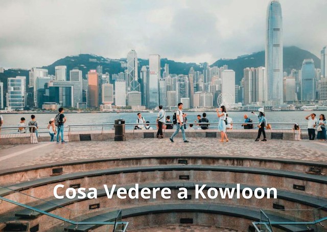 Cosa Vedere a Kowloon Cosa Vedere a Kowloon