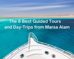 The Best Marsa Alam Tours and Day-Trips The 8 Best Guided Tours and Day-Trips from Marsa Alam